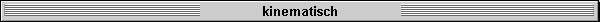 kinematisch